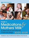 Hale’s Medications & Mothers’ Milk 2025-2026: A Manual of Lactational Pharmacology New
